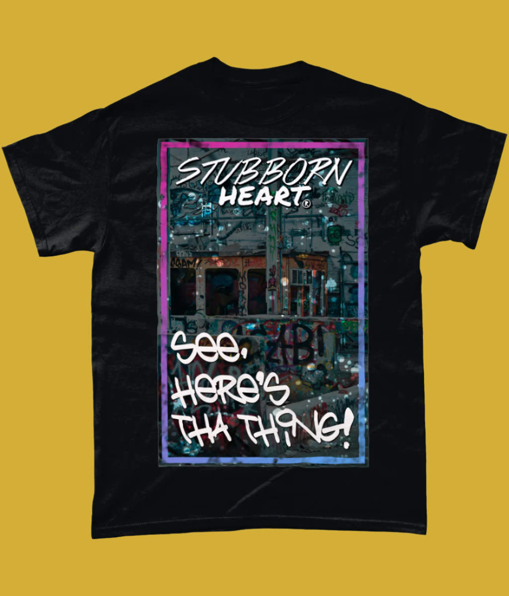 Black tee STUBBORN HEART - See here's tha thing!